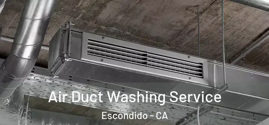  Air Duct Washing Service Escondido - CA