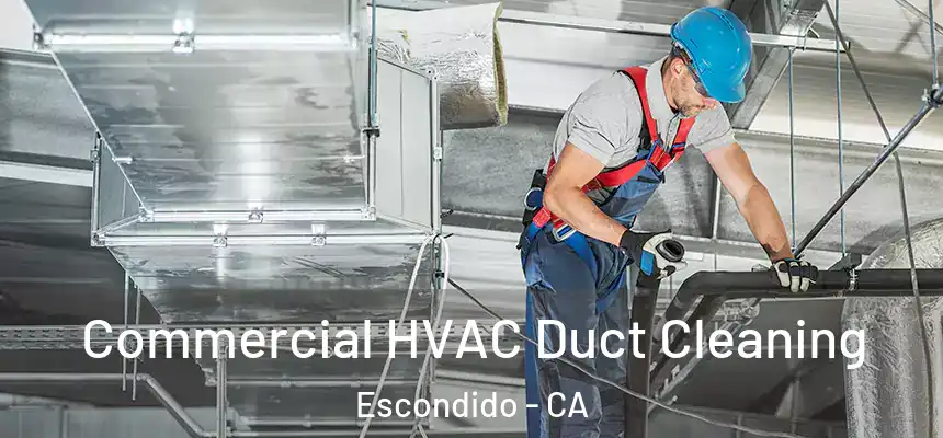  Commercial HVAC Duct Cleaning Escondido - CA