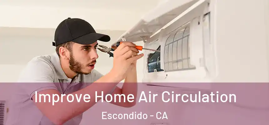  Improve Home Air Circulation Escondido - CA