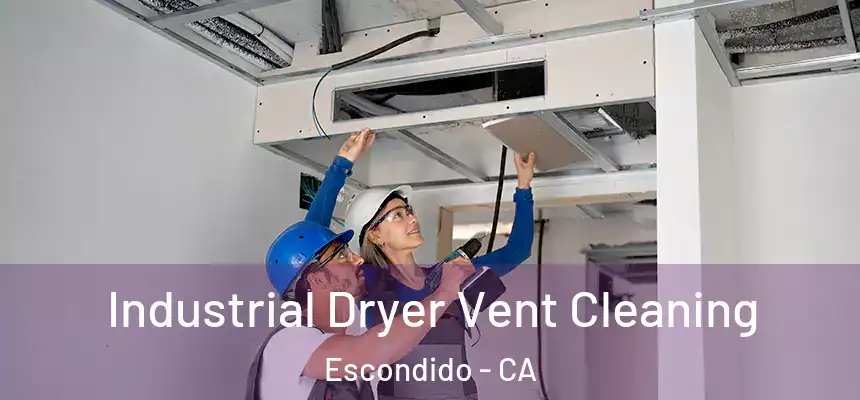  Industrial Dryer Vent Cleaning Escondido - CA