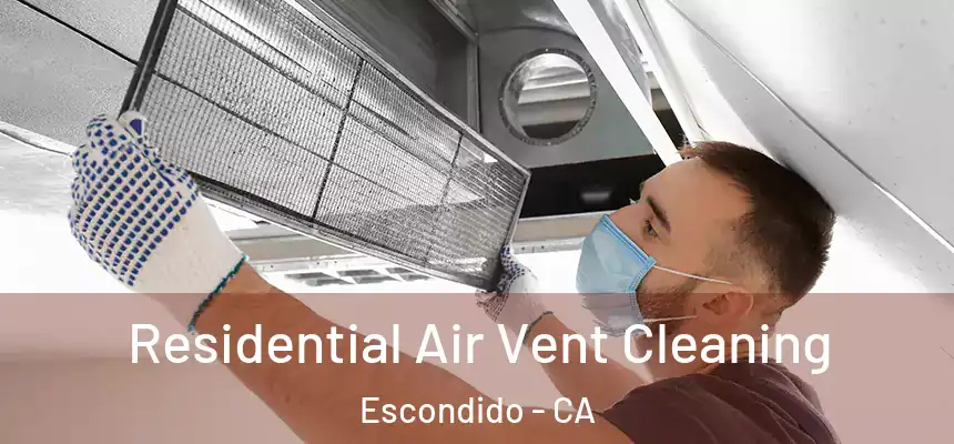  Residential Air Vent Cleaning Escondido - CA